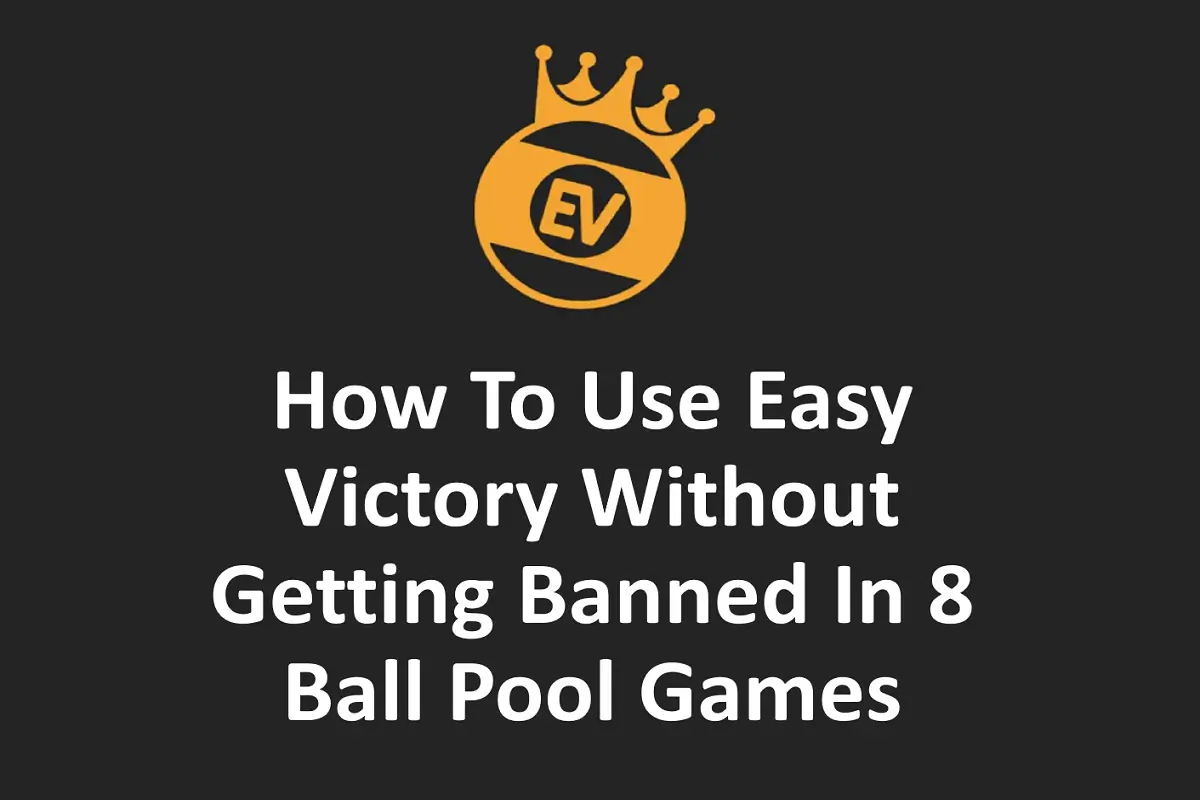 How to Use Easy Victory Without Getting Banned in 8 Ball Pool Games?